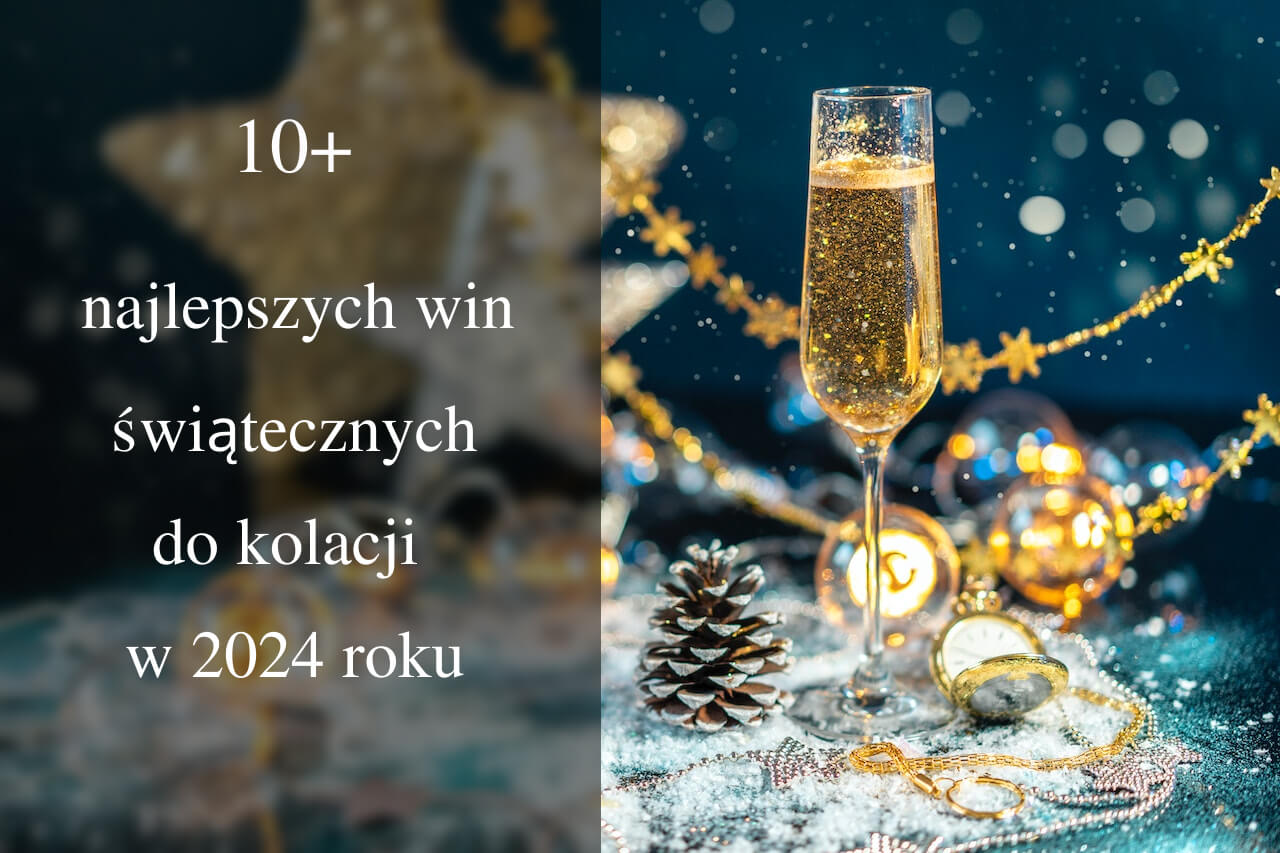 10+ najlepszych świątecznych win do kolacji w 2024 roku