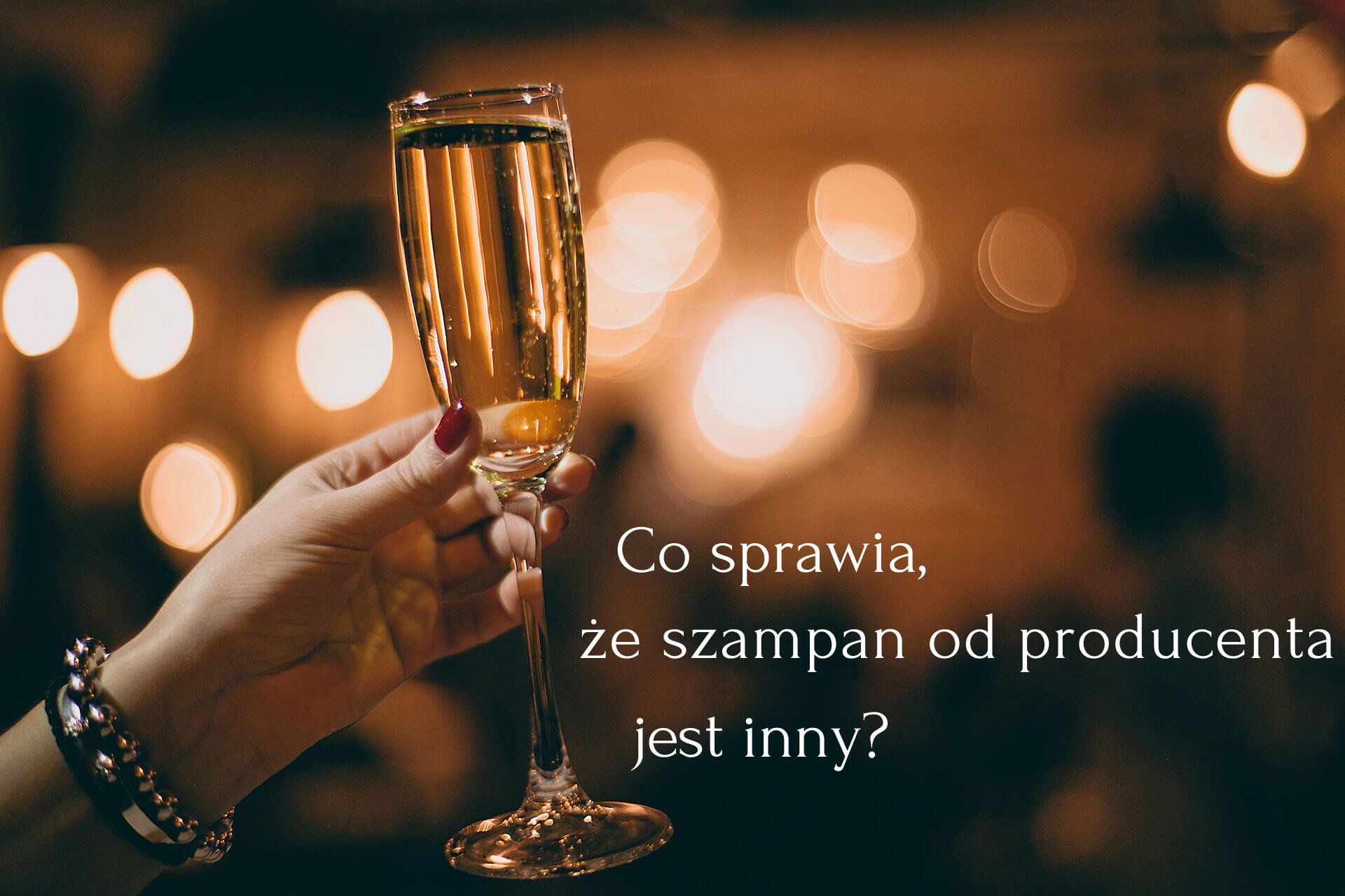 Co sprawia, że szampan od producenta jest inny