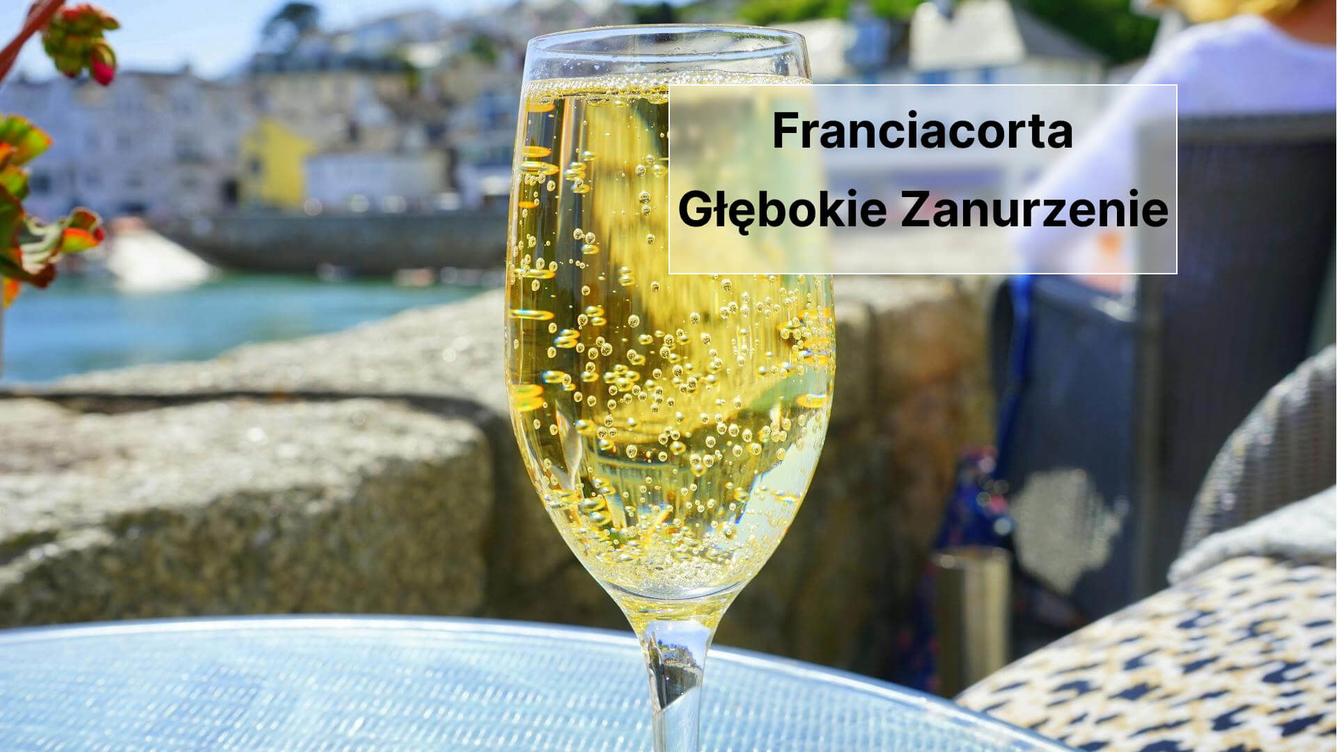 Franciacorta - głębokie zanurzenie