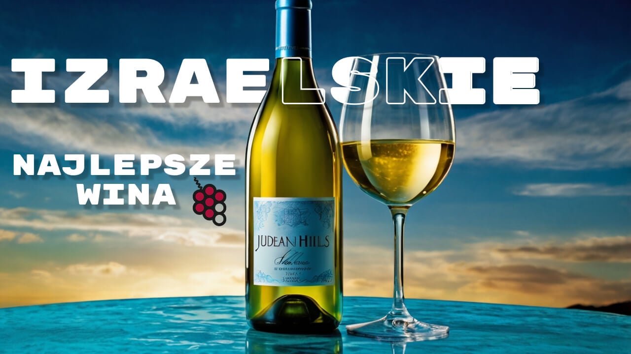 Odkryj najlepsze wina Izraela