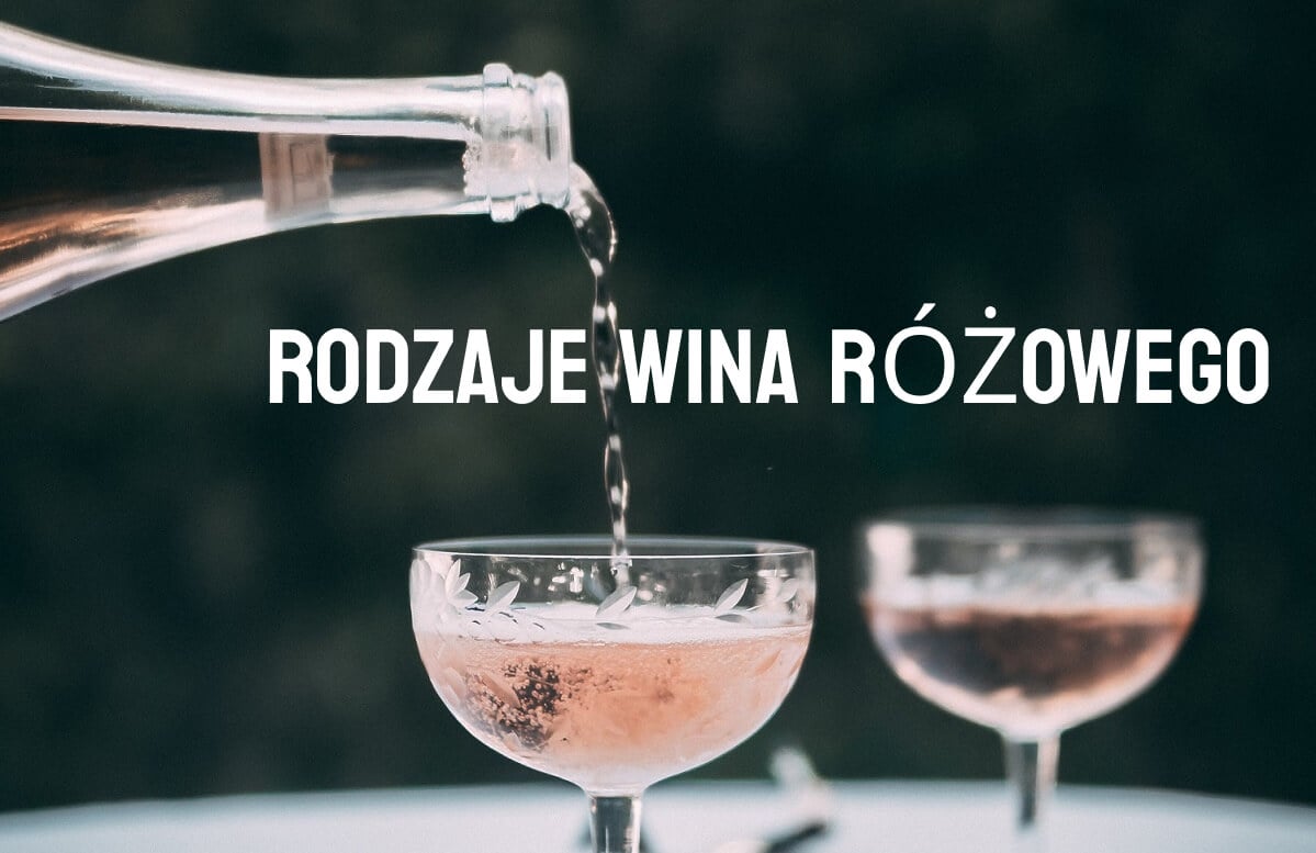 RODZAJE WINA RÓŻOWEGO