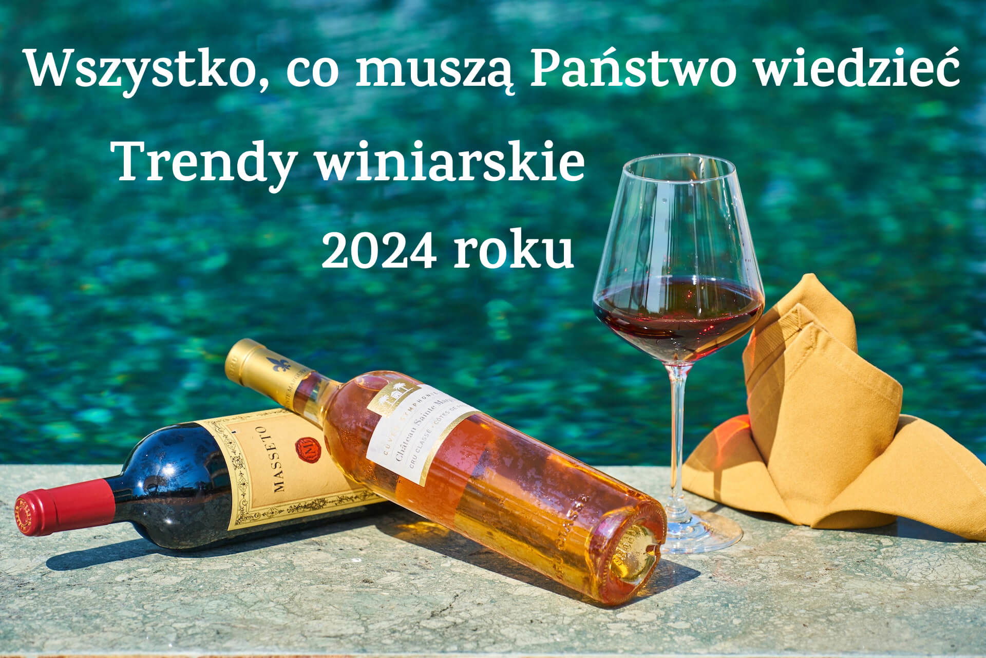 Nowe trendy w winie, które pojawią się w 2024 roku